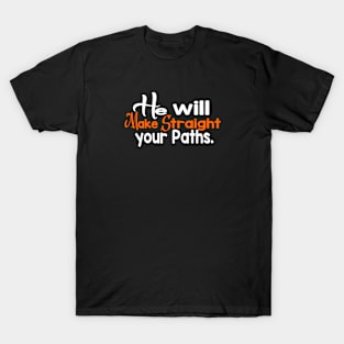 Colorful He will make straight your paths Christian Design T-Shirt